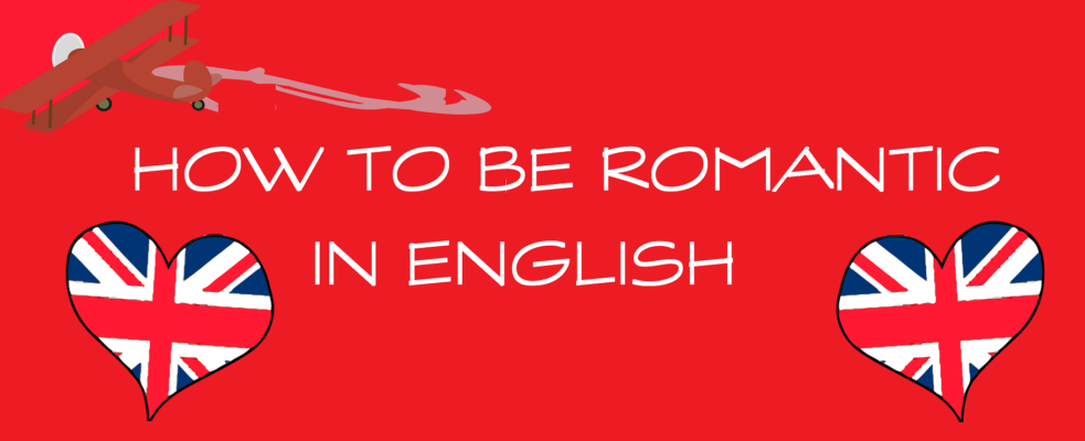 How to Be Romantic In English